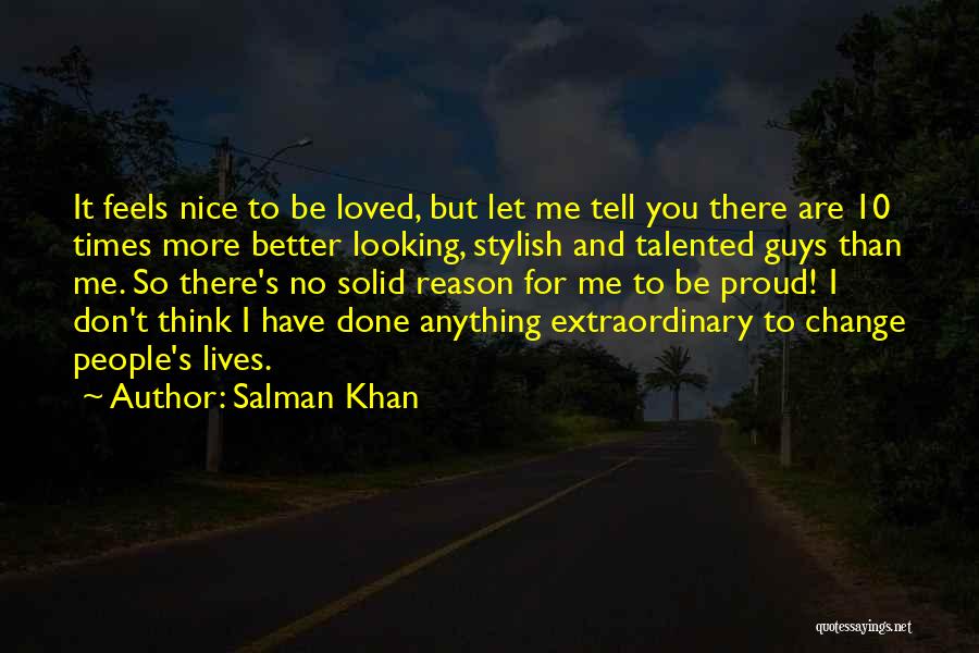 So You Think You're Better Than Me Quotes By Salman Khan