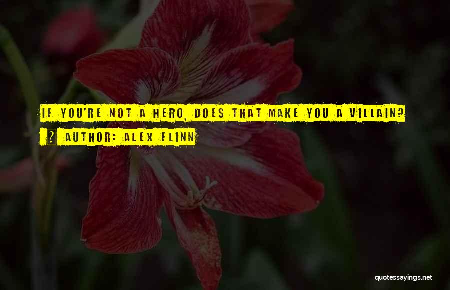 So You Want To Be A Villain Quotes By Alex Flinn