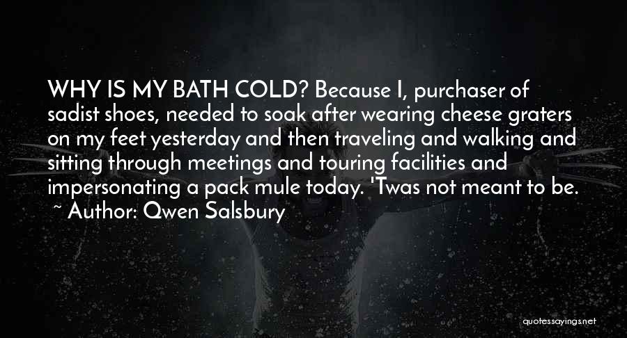 Soak In The Bath Quotes By Qwen Salsbury