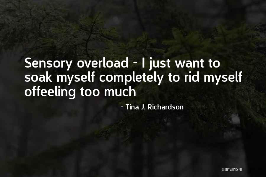 Soak Quotes By Tina J. Richardson Soak Quotes By Tina J. Richardson
