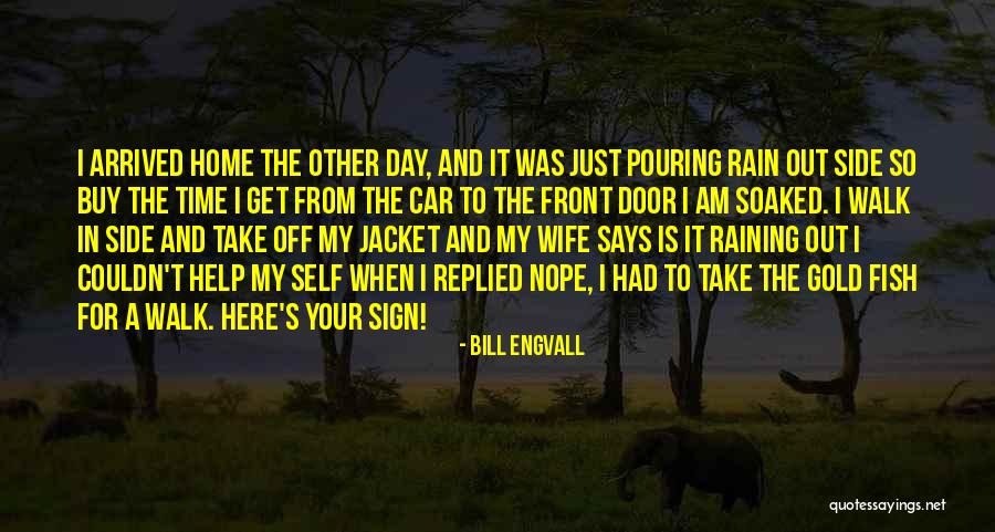 Soaked Rain Quotes By Bill Engvall Soaked Rain Quotes By Bill Engvall