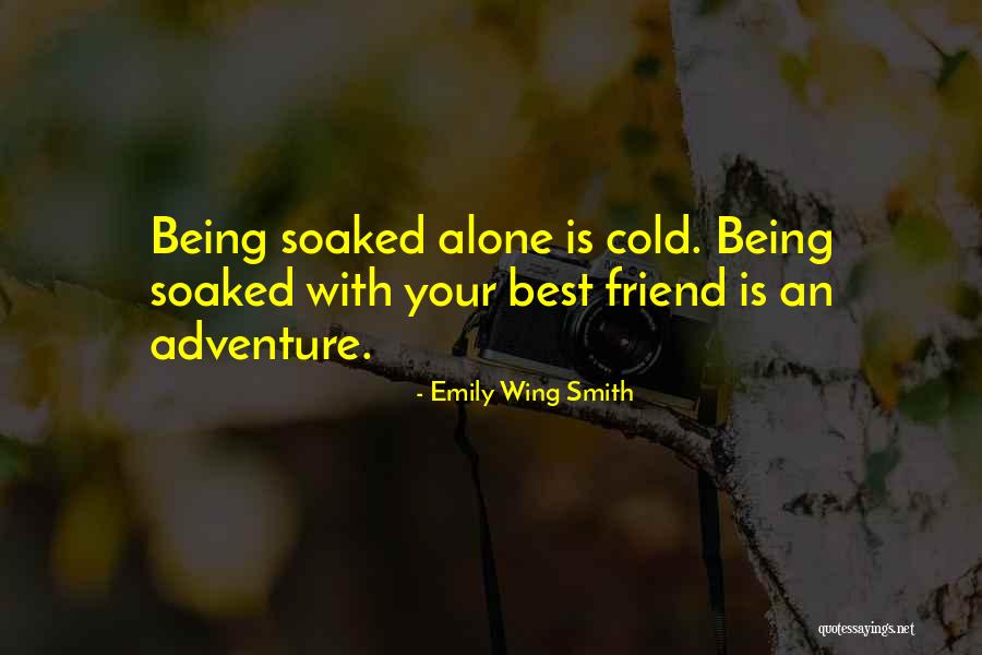 Soaked Rain Quotes By Emily Wing Smith Soaked Rain Quotes By Emily Wing Smith
