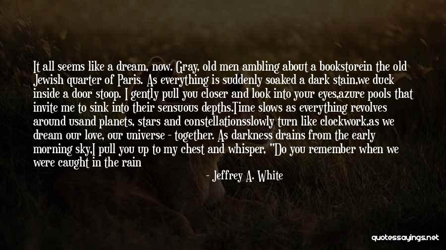Soaked Rain Quotes By Jeffrey A. White Soaked Rain Quotes By Jeffrey A. White