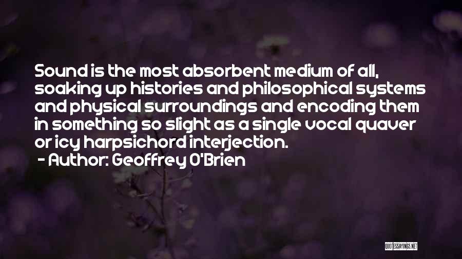 Soaking Quotes By Geoffrey O'Brien