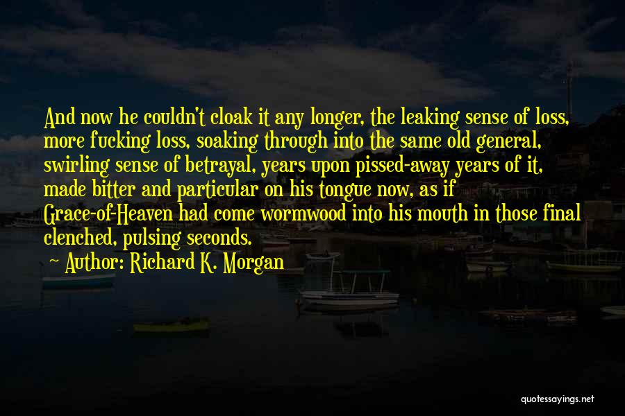 Soaking Quotes By Richard K. Morgan