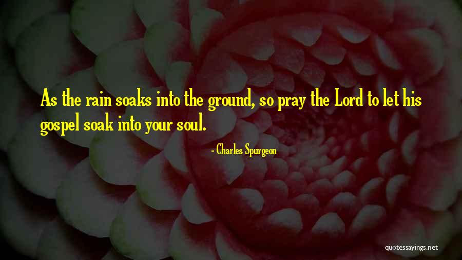 Soaks Quotes By Charles Spurgeon Soaks Quotes By Charles Spurgeon