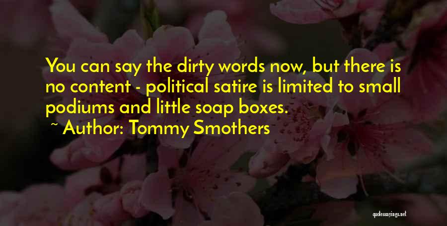 Soap Boxes Quotes By Tommy Smothers