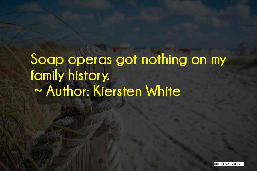 Soap Operas Quotes By Kiersten White