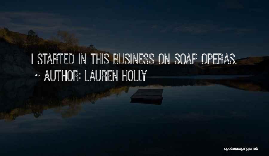 Soap Operas Quotes By Lauren Holly