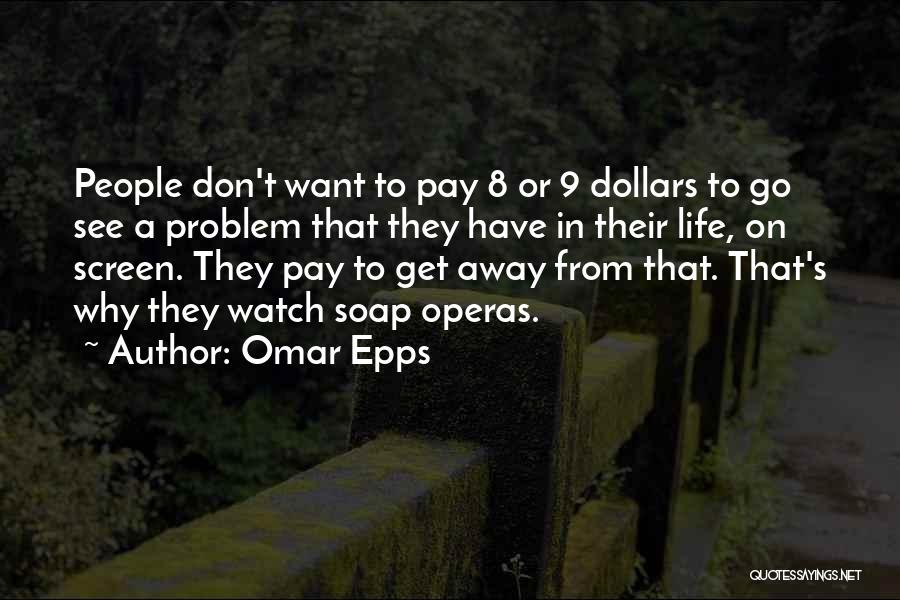 Soap Operas Quotes By Omar Epps