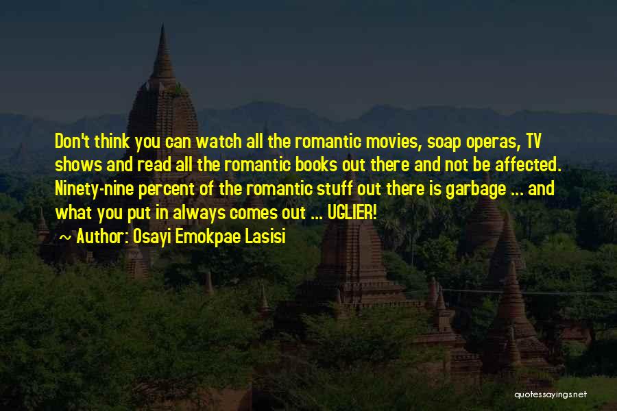 Soap Operas Quotes By Osayi Emokpae Lasisi