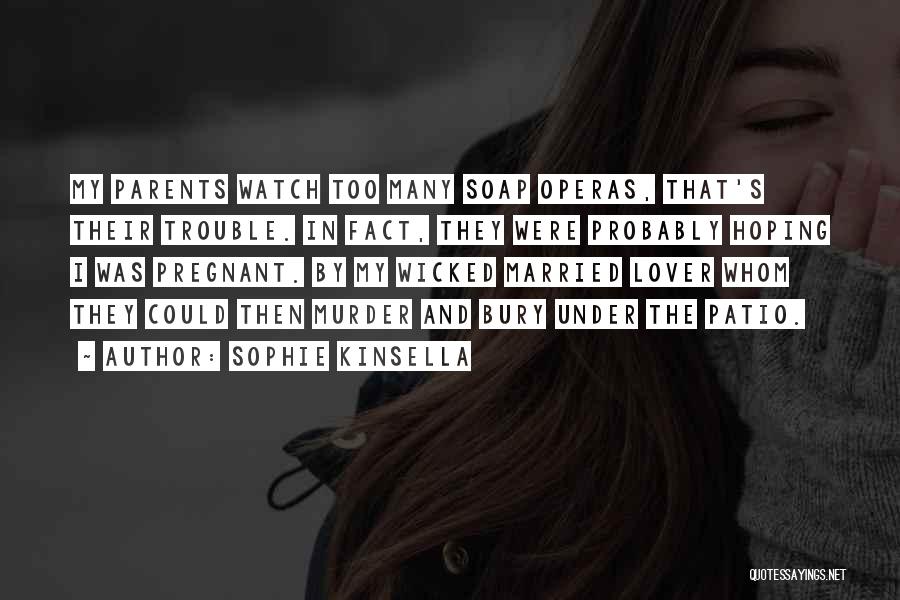 Soap Operas Quotes By Sophie Kinsella