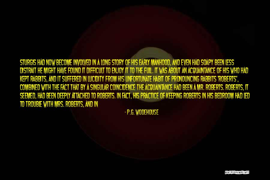 Soapy Quotes By P.G. Wodehouse Soapy Quotes By P.G. Wodehouse
