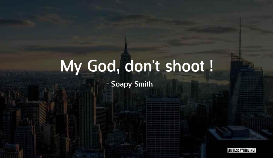 Soapy Quotes By Soapy Smith Soapy Quotes By Soapy Smith