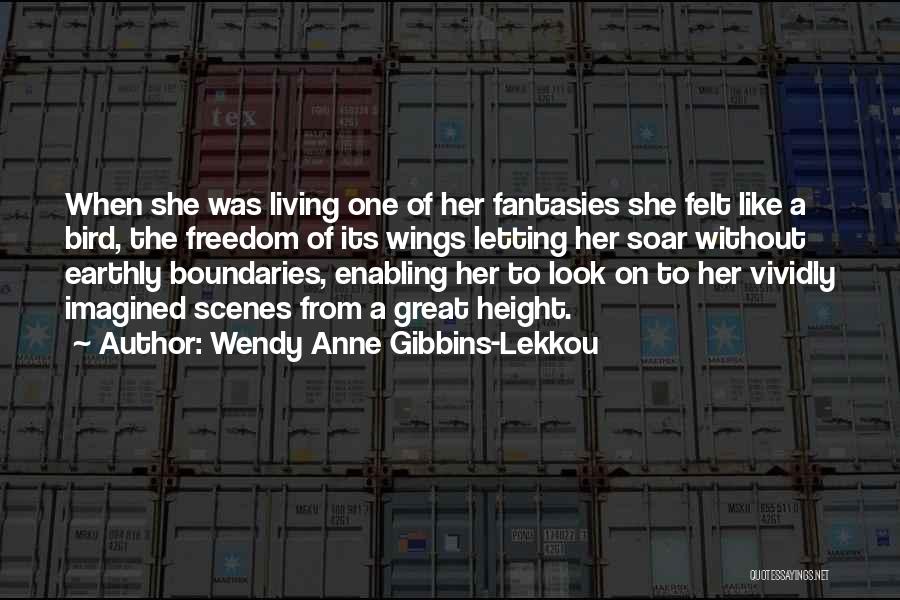 Soar Bird Quotes By Wendy Anne Gibbins-Lekkou