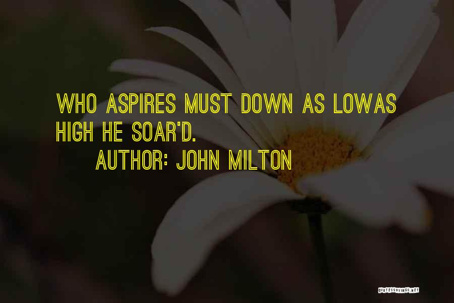 Soar High Quotes By John Milton