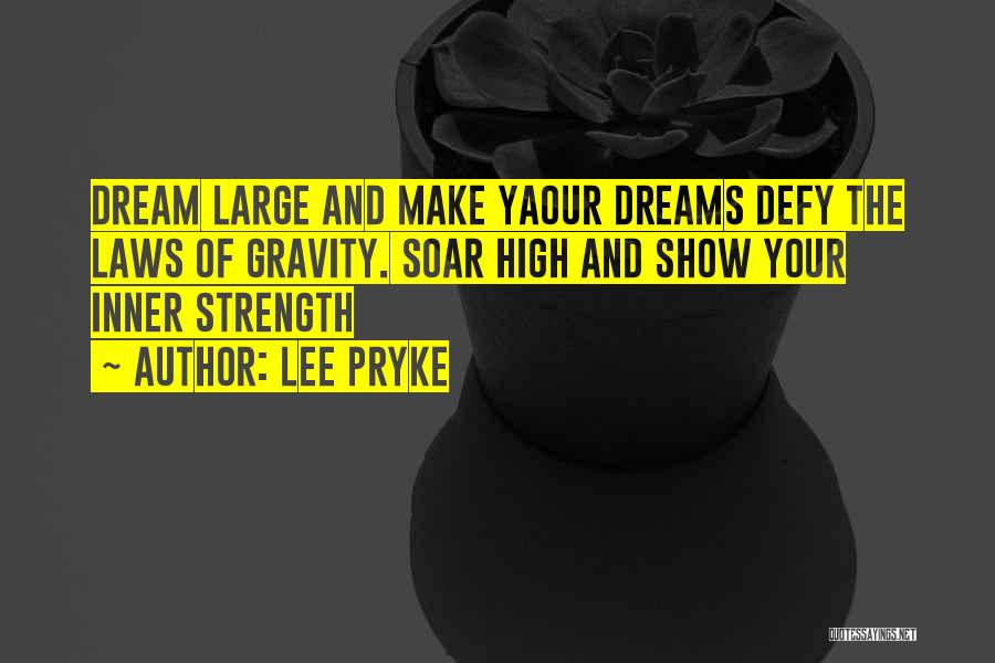 Soar High Quotes By Lee Pryke