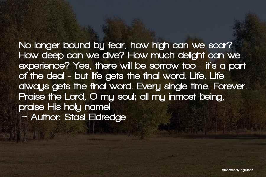 Soar High Quotes By Stasi Eldredge