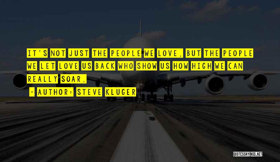 Soar High Quotes By Steve Kluger