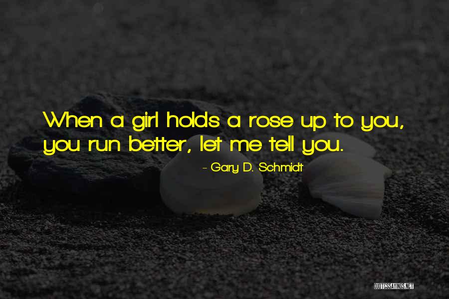 Soarele Desen Quotes By Gary D. Schmidt Soarele Desen Quotes By Gary D. Schmidt