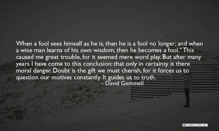 Soaring Above The Clouds Quotes By David Gemmell Soaring Above The Clouds Quotes By David Gemmell