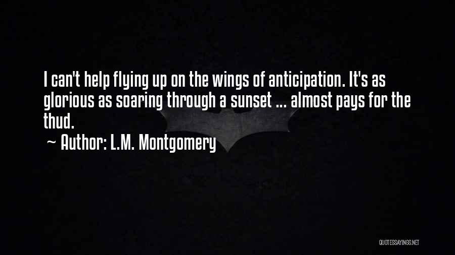 Soaring Quotes By L.M. Montgomery