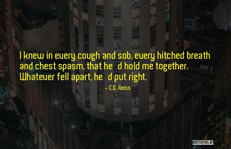 Sob Quotes By C.D. Reiss Sob Quotes By C.D. Reiss