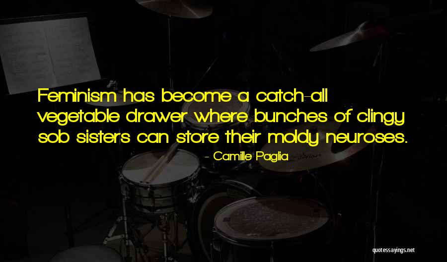 Sob Quotes By Camille Paglia Sob Quotes By Camille Paglia