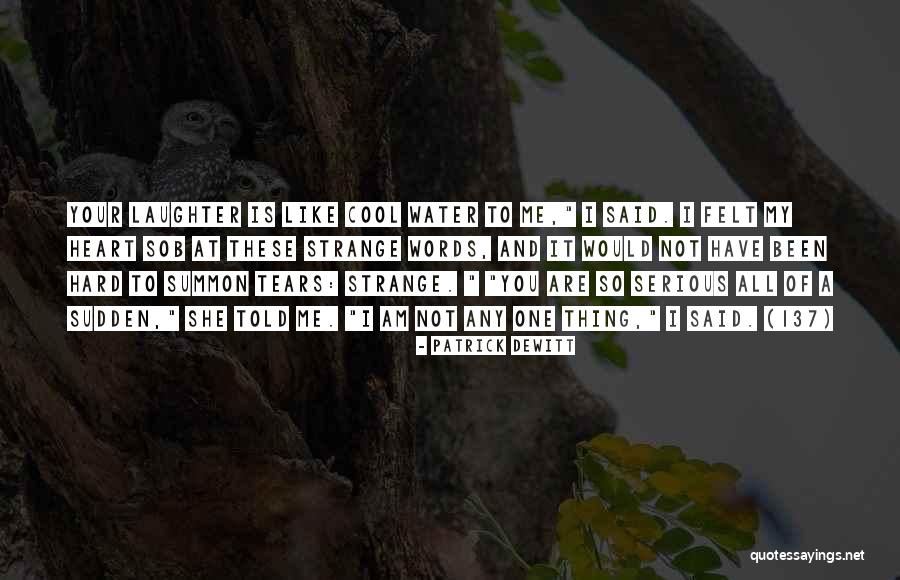 Sob Quotes By Patrick DeWitt Sob Quotes By Patrick DeWitt