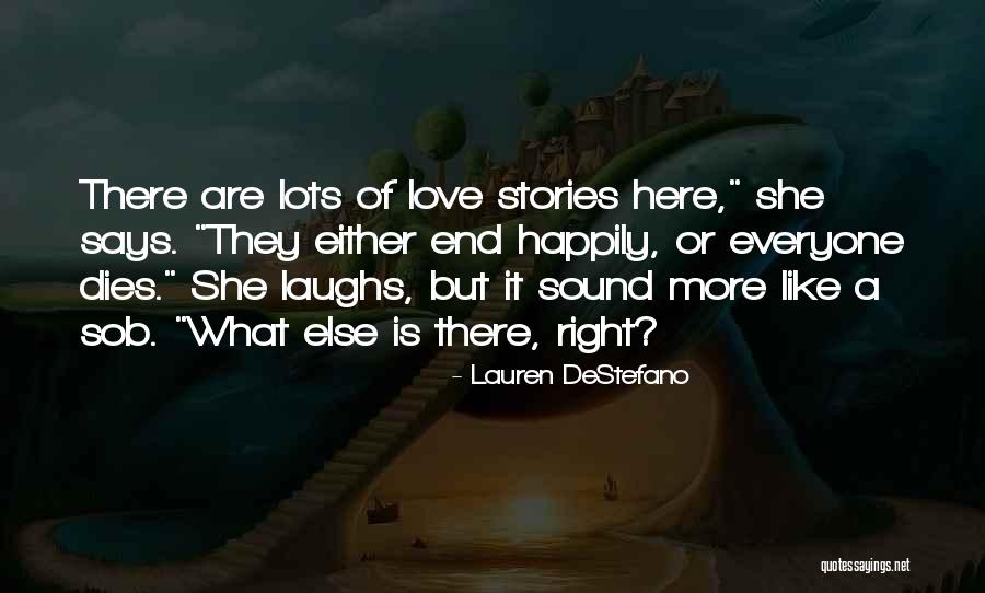Sob Stories Quotes By Lauren DeStefano Sob Stories Quotes By Lauren DeStefano