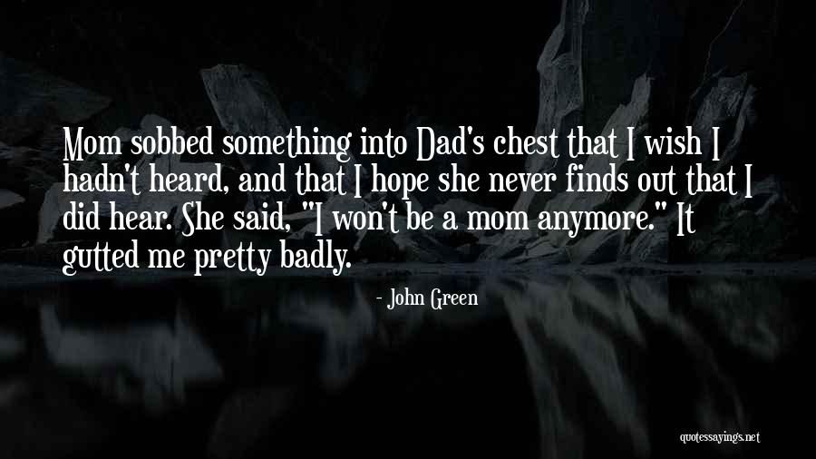 Sobbed Up Quotes By John Green Sobbed Up Quotes By John Green