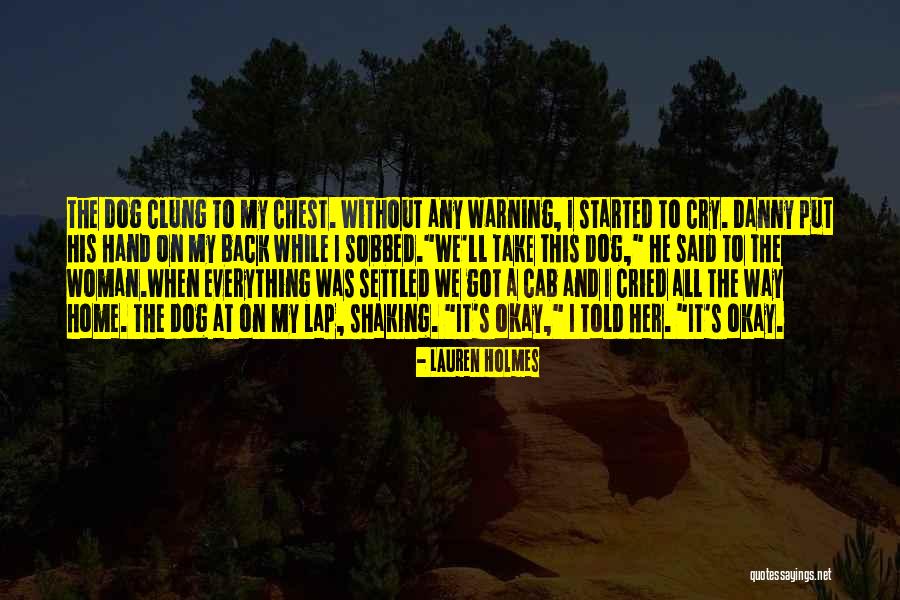Sobbed Up Quotes By Lauren Holmes Sobbed Up Quotes By Lauren Holmes