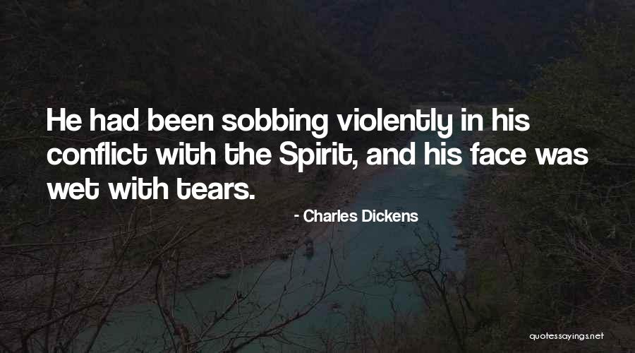 Sobbing Face Quotes By Charles Dickens Sobbing Face Quotes By Charles Dickens