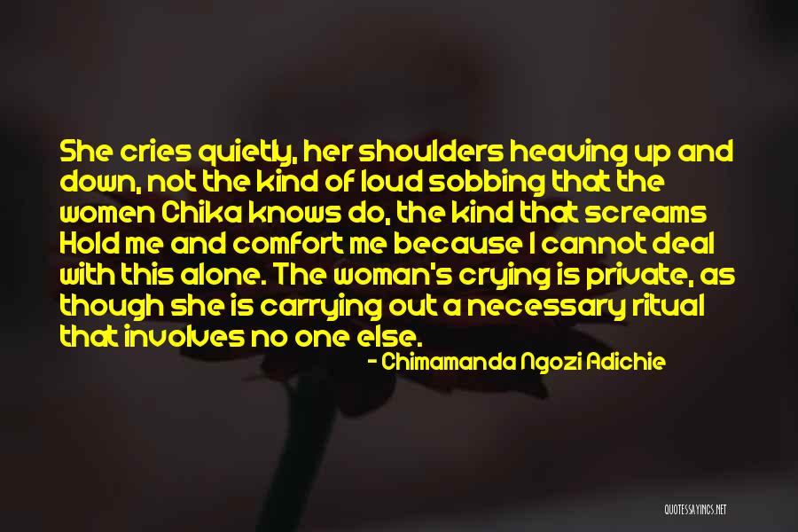 Sobbing Woman Quotes By Chimamanda Ngozi Adichie Sobbing Woman Quotes By Chimamanda Ngozi Adichie