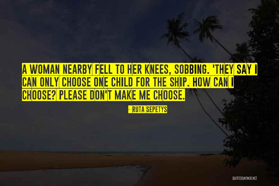 Sobbing Woman Quotes By Ruta Sepetys Sobbing Woman Quotes By Ruta Sepetys
