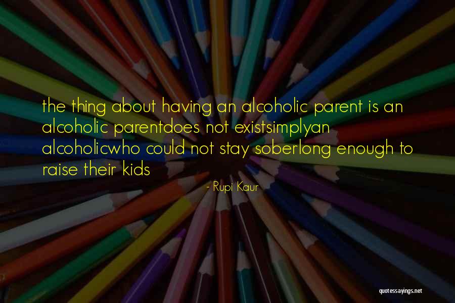 Sober Alcoholic Quotes By Rupi Kaur Sober Alcoholic Quotes By Rupi Kaur