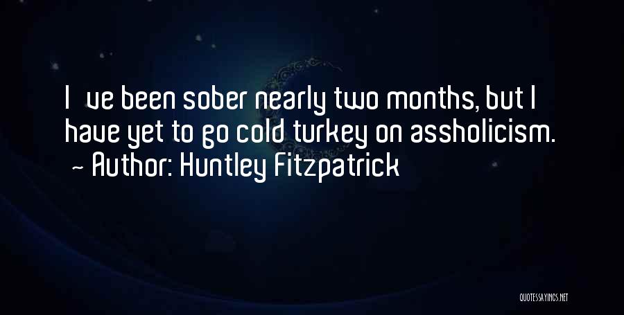 Sober Quotes By Huntley Fitzpatrick