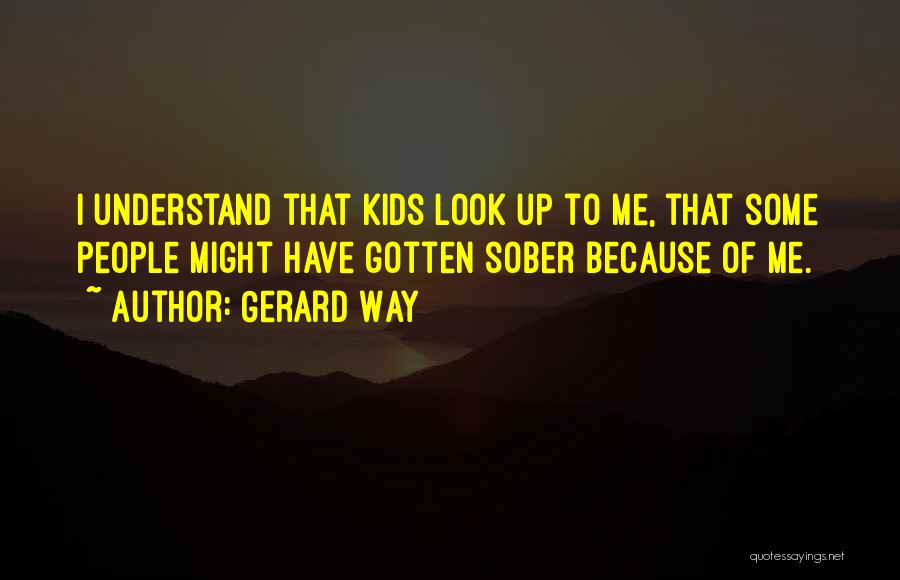 Sober Up Quotes By Gerard Way