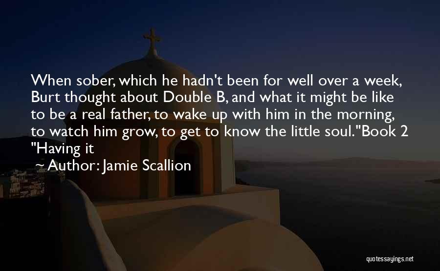 Sober Up Quotes By Jamie Scallion