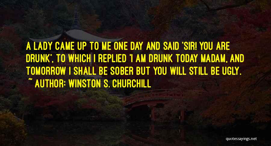 Sober Up Quotes By Winston S. Churchill