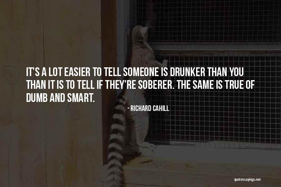 Soberer Quotes By Richard Cahill Soberer Quotes By Richard Cahill