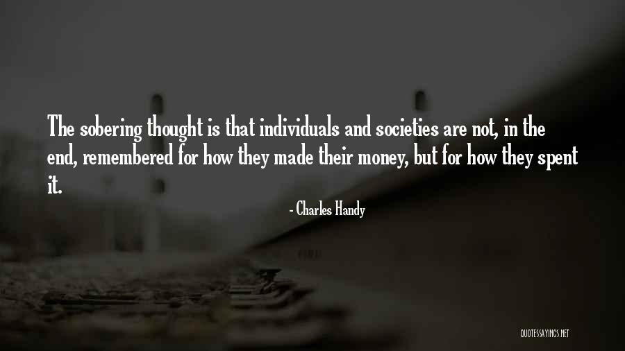 Sobering Thought Quotes By Charles Handy Sobering Thought Quotes By Charles Handy