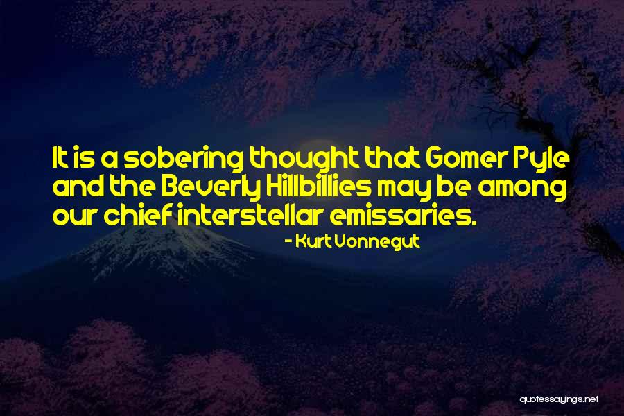 Sobering Thought Quotes By Kurt Vonnegut Sobering Thought Quotes By Kurt Vonnegut