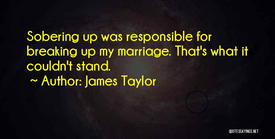 Sobering Up Quotes By James Taylor