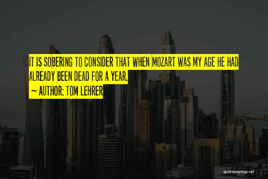 Sobering Up Quotes By Tom Lehrer