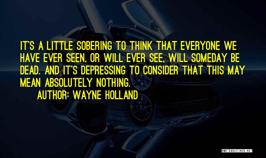 Sobering Up Quotes By Wayne Holland