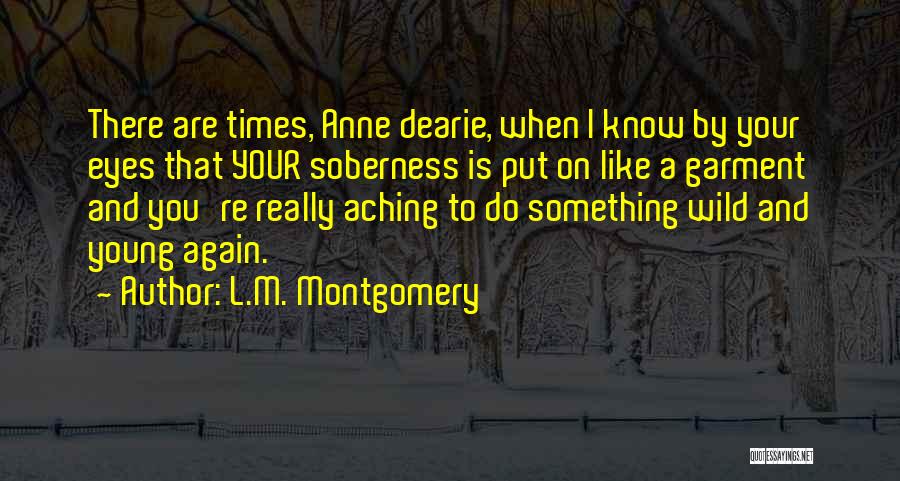 Soberness Quotes By L.M. Montgomery