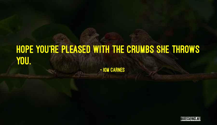 Sobrado Moderno Quotes By Kim Carnes Sobrado Moderno Quotes By Kim Carnes