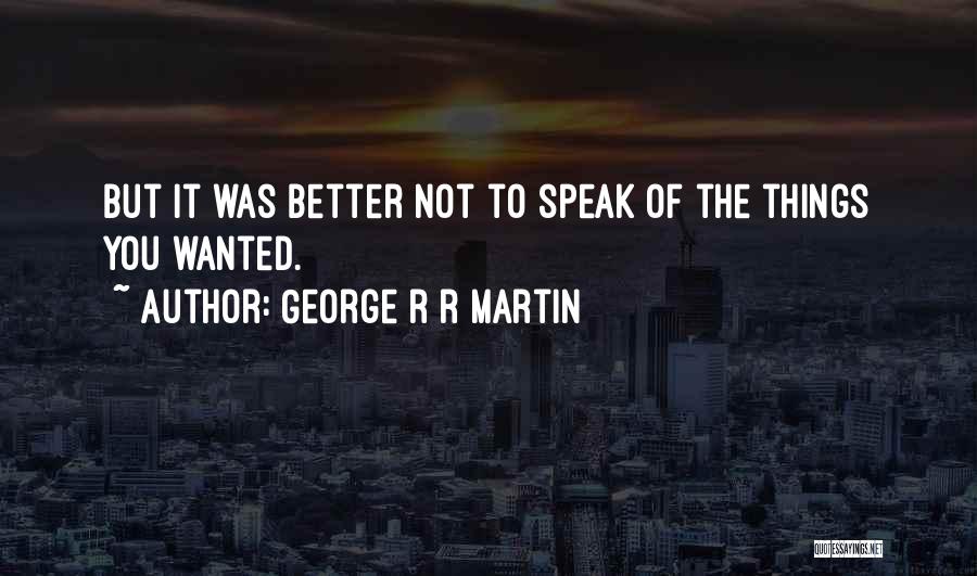 Sobrang Nakakatawa Quotes By George R R Martin