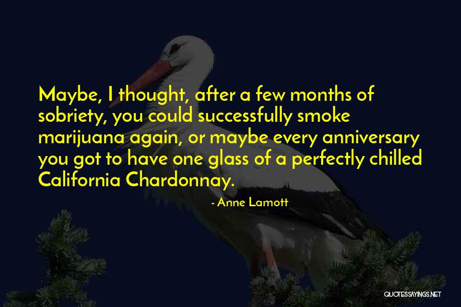 Sobriety Anniversary Quotes By Anne Lamott